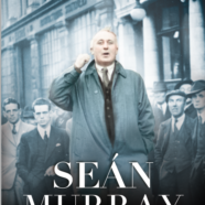Seán Murray: Marxist-Leninist and Irish Socialist Republican by Graham Harrington