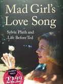 “Mad Girl’s Love Song: Sylvia Plath and Life Before Ted” by Andrew Wilson